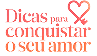 Dicas para Conquistar o seu Amor